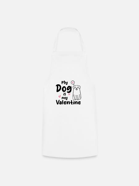 My Dog is My Valentine - Kochschürze - Weiß