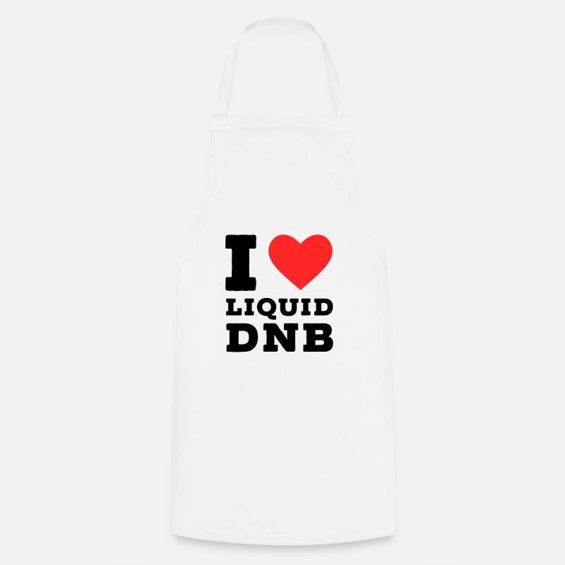 I love liquid dnb - Cooking Apron - white
