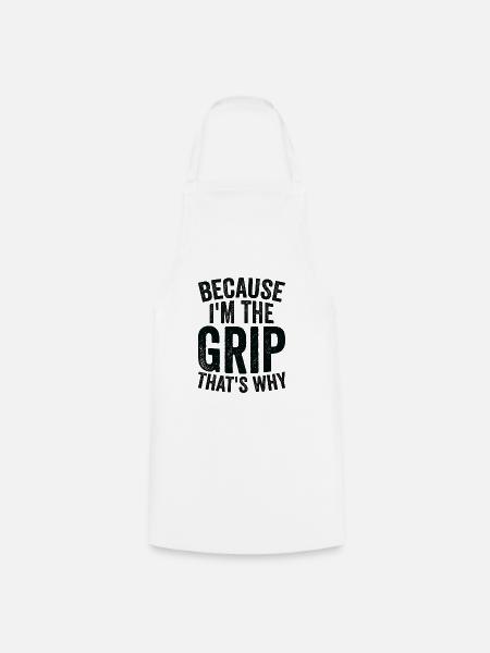 Weil Ich The Grip Bin - Kochschürze - Weiß