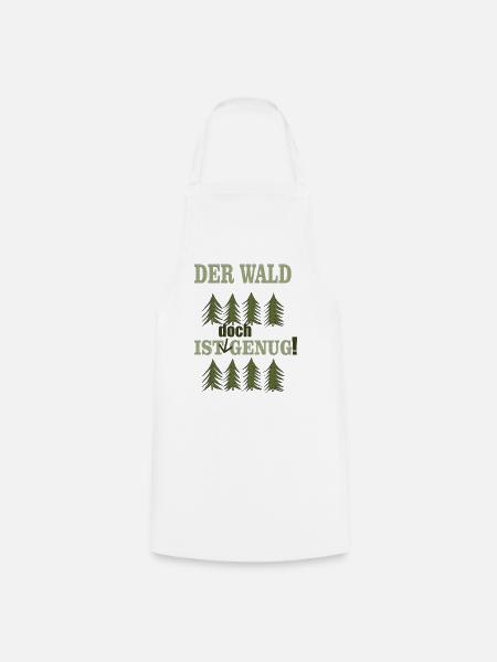 der wald ist doch genug - Kochschürze - Weiß