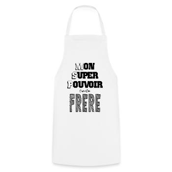 Mon Super Pouvoir Etre Frère Frangin - Tablier de cuisine - blanc - Devant - AI Model Male 185 dark (185cm)