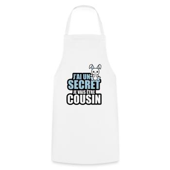 j'ai un secret je vais être cousin - Tablier de cuisine - blanc - Devant - AI Model Male 185 dark (185cm)