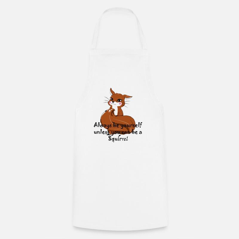 Sois un écureuil - Tablier de cuisine - blanc