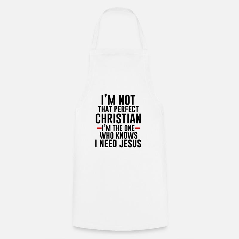 I'm the One Who Knows I need Jesus - Cooking Apron - white