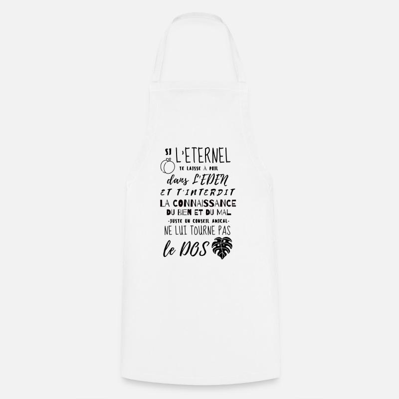 Si l'Eternel t'interdit la connaissance méfie toi! - Tablier de cuisine - blanc