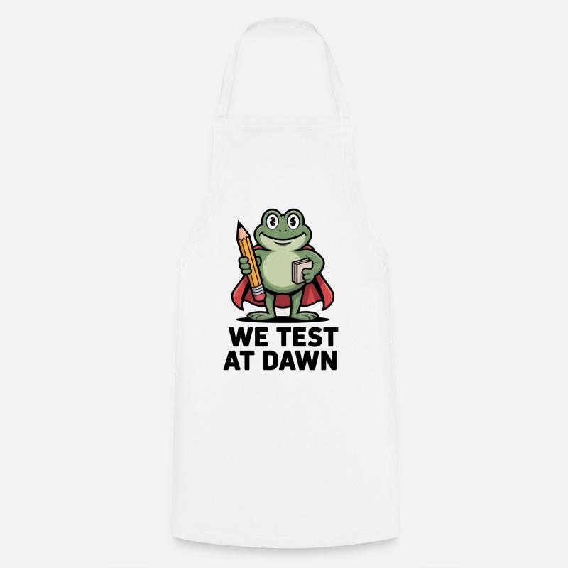 Teacher Frog We Test At Dawn Test Day Coordinator - Cooking Apron - white