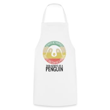 Pingouin - Toujours sois toi-même - Dire - Tablier de cuisine - blanc - Devant - AI Model Male 185 dark (185cm)