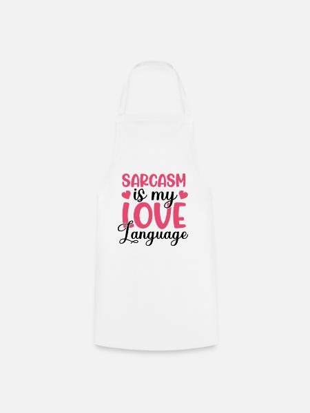 Sarcasm Is My Love Language - Kochschürze - Weiß