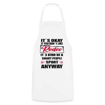 It's okay if you don't like rodeo - Cooking Apron - white - Front - AI Model Male 185 dark (185cm)