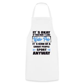 It's Okay If You Don't Like water polo - Cooking Apron - white - Front - AI Model Male 185 dark (185cm)