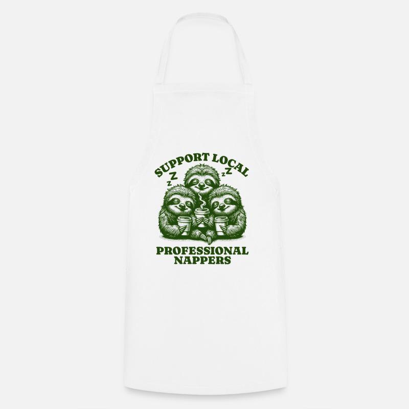 Support Local Professional Nappers Funny Sloth - Cooking Apron - white