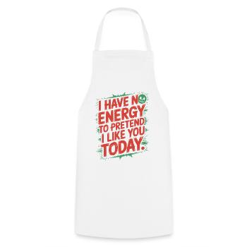 I Have No Energy To Pretend I Like You Today Office - Cooking Apron - white - Front - AI Model Male 185 dark (185cm)