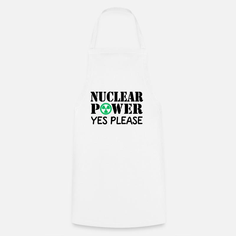 Nuclear Power, Yes Please, Yes to Nuclear Energy - Cooking Apron - white