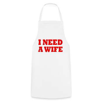 I need a wife - Tablier de cuisine - blanc - Devant - AI Model Male 185 dark (185cm)