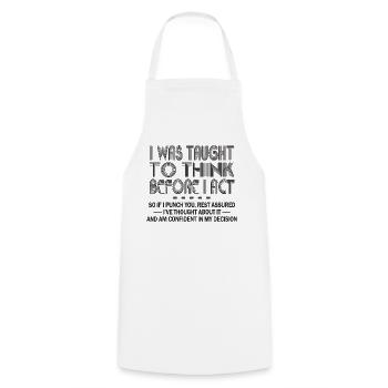 I Was Taught To Think Before I act Sarcasm - Cooking Apron - white - Front - AI Model Male 185 dark (185cm)