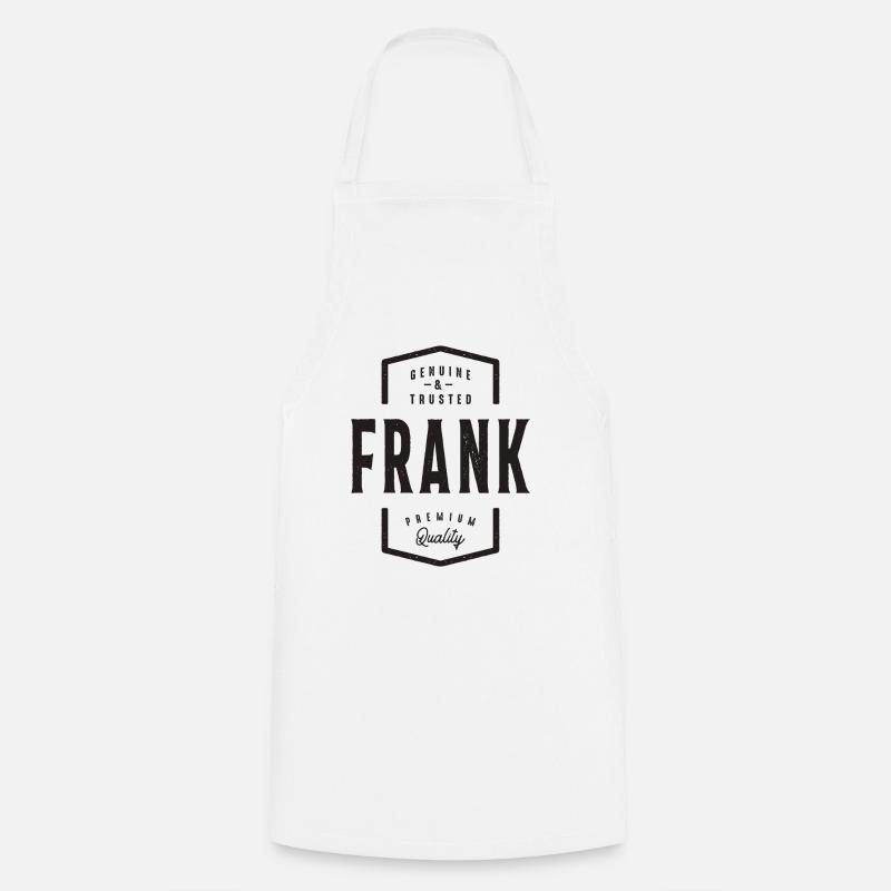Frank Echt und vertrauenswürdig - Name Frank - Kochschürze - Weiß