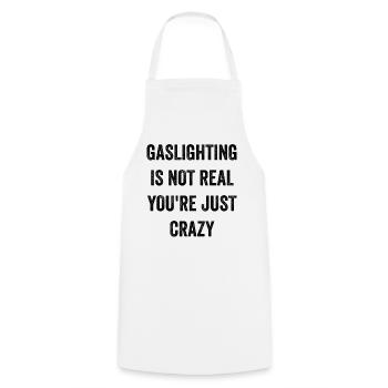 Gaslighting ist nicht real, du bist einfach verrückt - Kochschürze - Weiß - Vorne - AI Model Male 185 dark (185cm)
