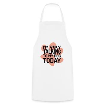 I`m just talking to my dog today gift - Cooking Apron - white - Front - AI Model Male 185 dark (185cm)