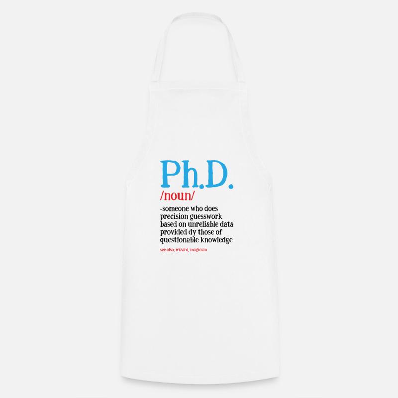 Phd Doctorate Degree Degree Saying - Cooking Apron - white