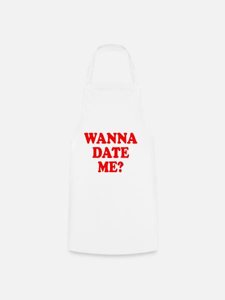 wanna date me - Kochschürze - Weiß