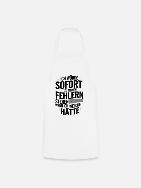 Ironischer Spruch Fehler? Ich doch nicht! - Kochschürze - Weiß