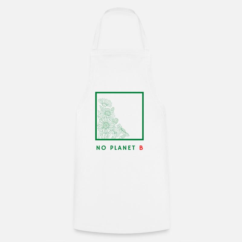 No Planet B - Environmental Protection - Cooking Apron - white