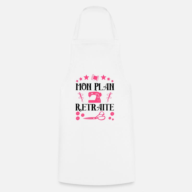 Mon plan retraite couture t shirt couture - Tablier de cuisine - blanc