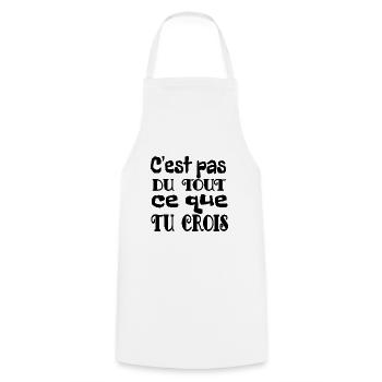 c est pas du tout ce que tu crois - Tablier de cuisine - blanc - Devant - AI Model Male 185 dark (185cm)