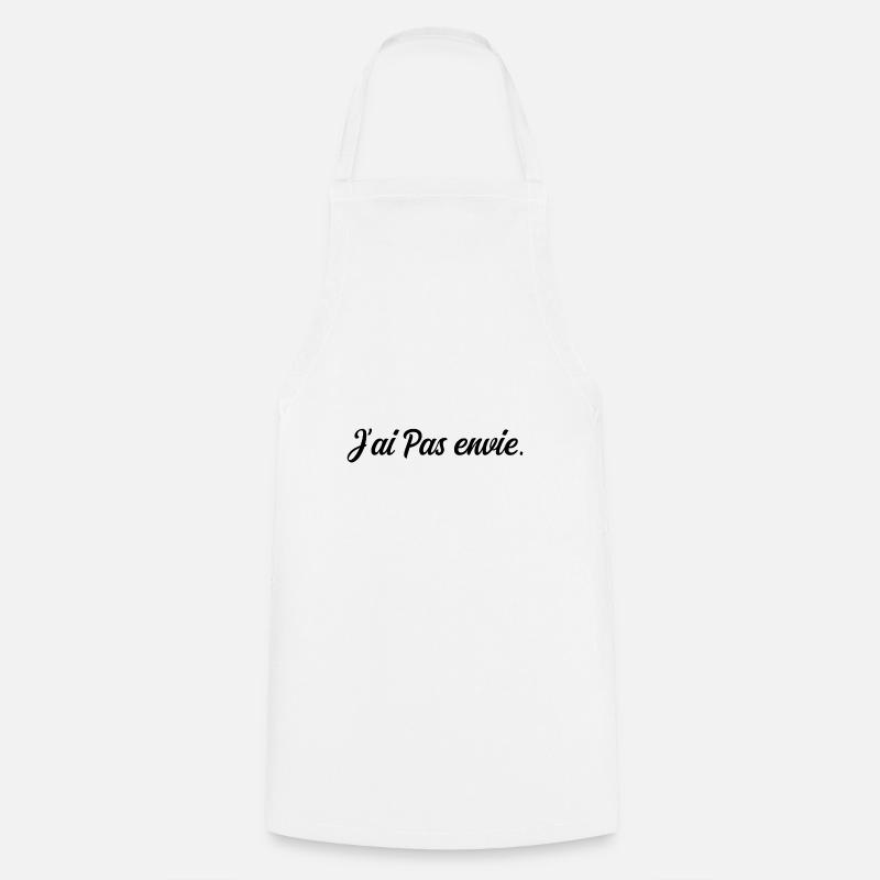 J ai pas envie - Tablier de cuisine - blanc