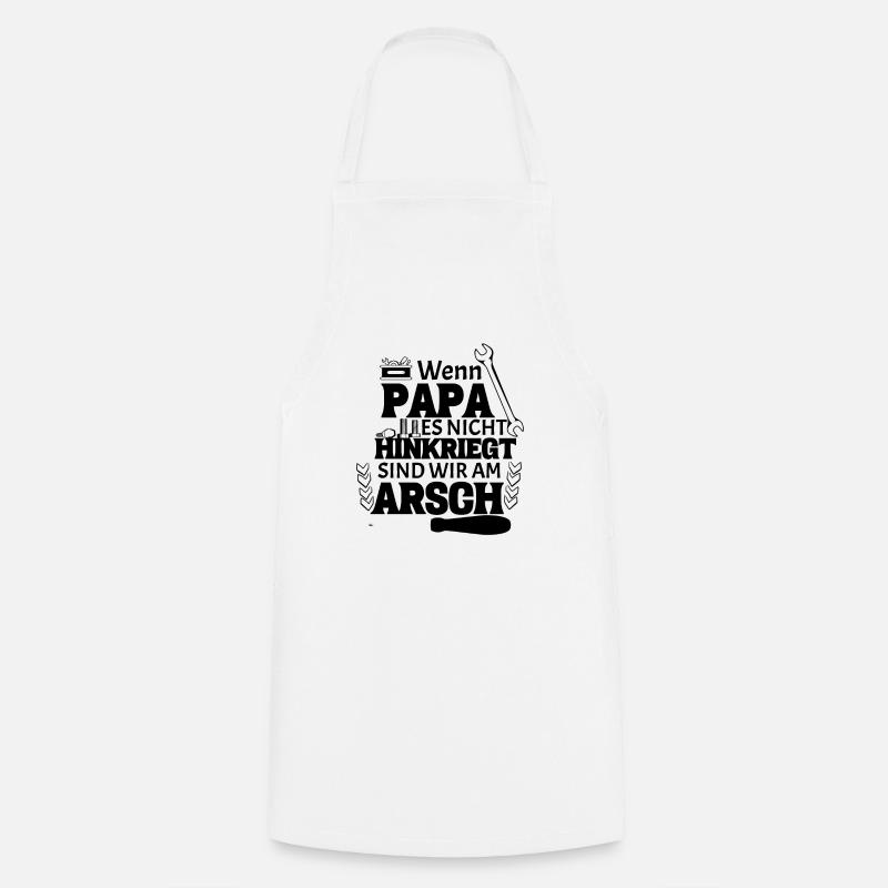 If daddy can't do it, we're screwed - Cooking Apron - white