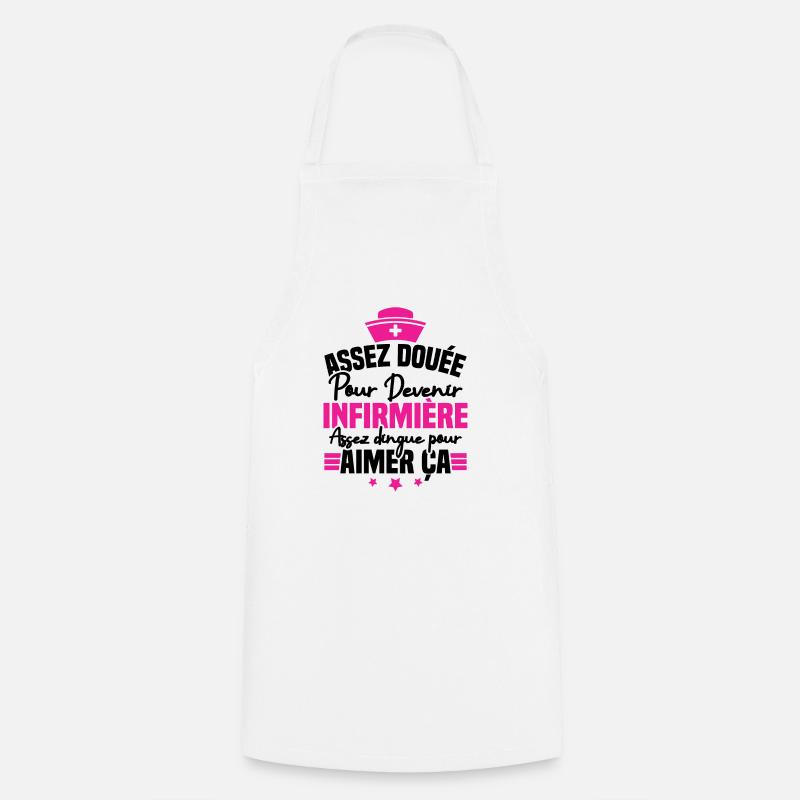 Assez douée pour devenir infirmière - Tablier de cuisine - blanc