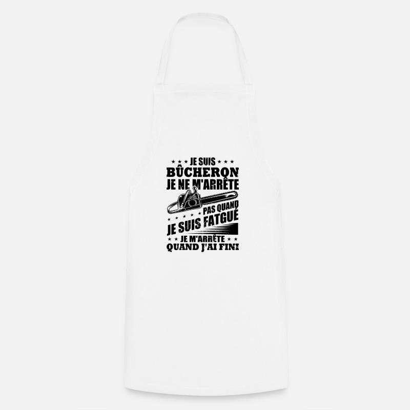 Je suis bûcheron - Tablier de cuisine - blanc