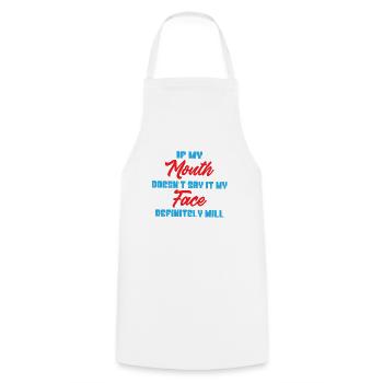 If my mouth doesnt say it my face definitely will - Cooking Apron - white - Front - AI Model Male 185 dark (185cm)