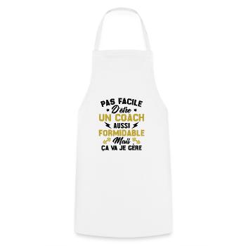 Pas facile d'être un coach aussi formidable - Tablier de cuisine - blanc - Devant - AI Model Male 185 dark (185cm)