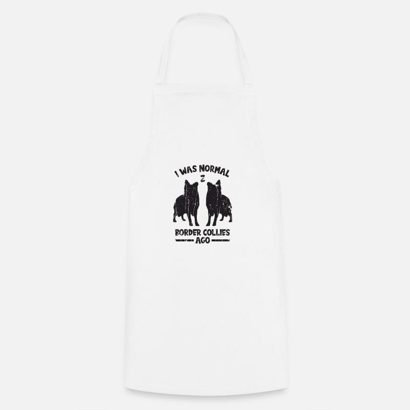 I was normal 2 border collies ago - canine - Cooking Apron - white
