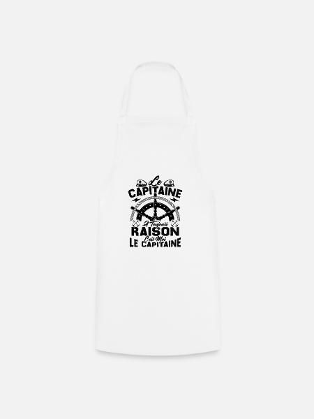 Le Capitaine A Toujours Raison C'est Moi Capitaine - Tablier de cuisine - blanc