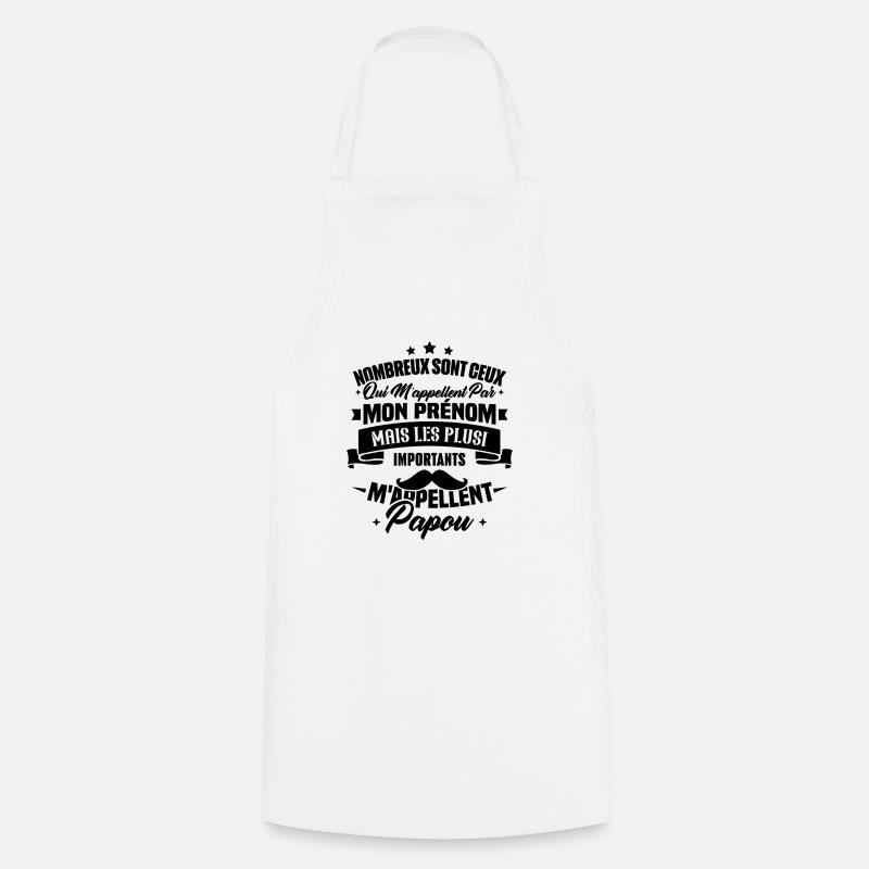 Les plus importants mappellent papou, Cadeau papou - Tablier de cuisine - blanc