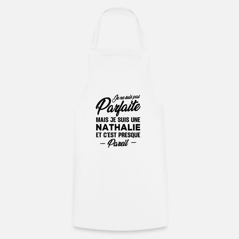 Pas parfaite mais je suis Nathalie - Tablier de cuisine - blanc