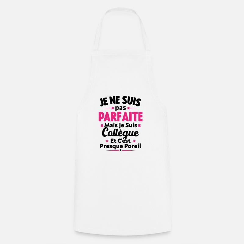 Pas parfaite mais je suis collègue - Tablier de cuisine - blanc