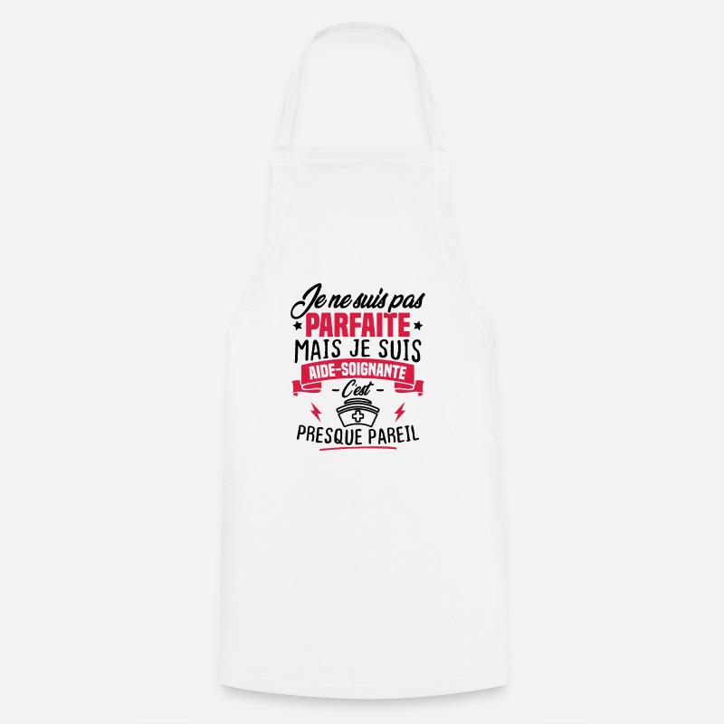 Pas parfaite mais je suis aide soignante - Tablier de cuisine - blanc