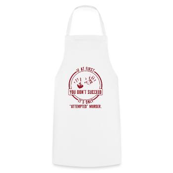 True Crime Shirt, If At First You Don't Succeed - Cooking Apron - white - Front - AI Model Male 185 dark (185cm)