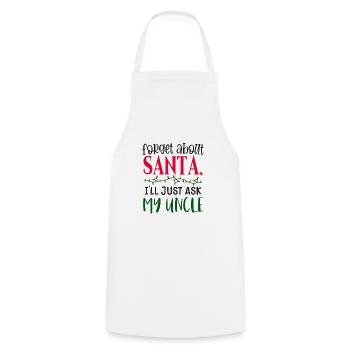 Forget Santa Claus, I ask my uncle - Cooking Apron - white - Front - AI Model Male 185 dark (185cm)