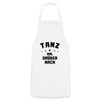 Tanz mal drüber nach - Freizeit Shirt Feiern gehen - Kochschürze - Weiß - Vorne - AI Model Male 185 dark (185cm)