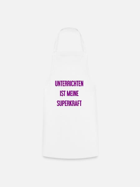 Unterrichten - Meine Superkraft! - Kochschürze - Weiß