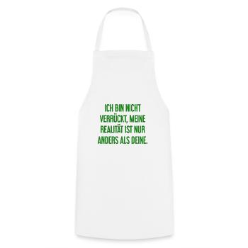 I'm not crazy – my reality is different - Cooking Apron - white - Front - AI Model Male 185 dark (185cm)