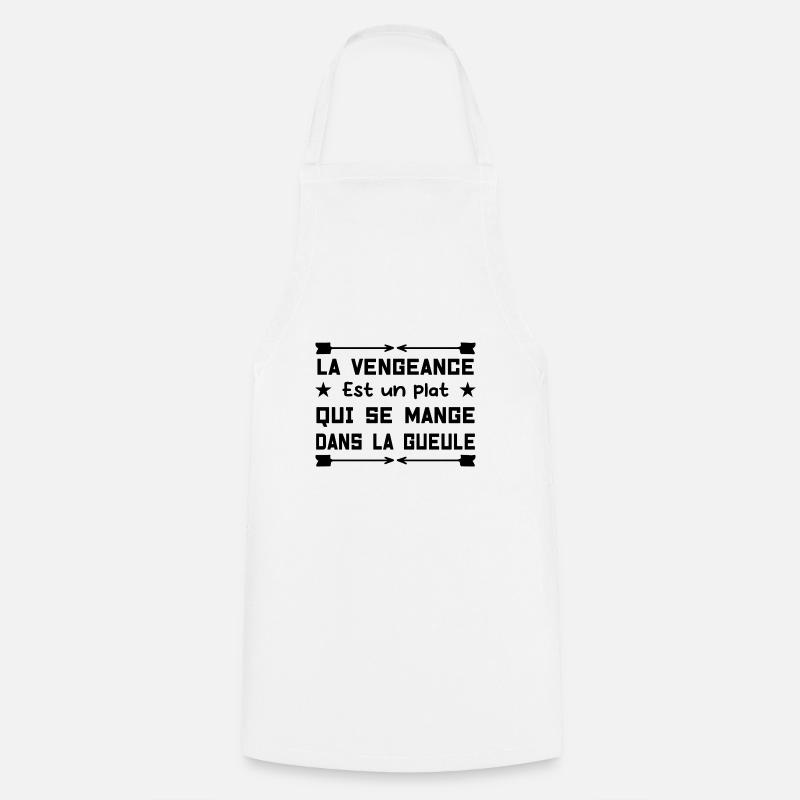La vengeance est un plat que tu vas manger... LOL - Tablier de cuisine - blanc