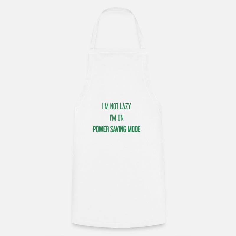 I'm not lazy, I'm in power saving mode! - Cooking Apron - white