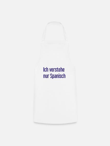 Ich verstehe nur Spanisch - Kochschürze - Weiß