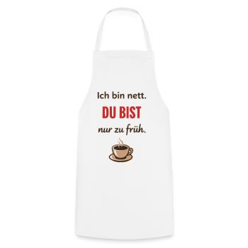 Ich bin nett, du bist nur zu früh – Lustiger Kaffe - Kochschürze - Weiß - Vorne - AI Model Male 185 dark (185cm)