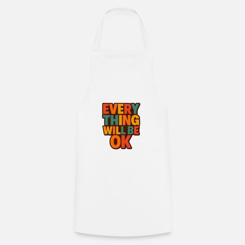 Everything Will Be OK Retro Type - Cooking Apron - white